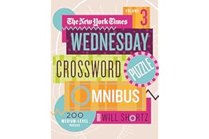 New York Times Wednesday Crossword Puzzle Omnibus Volume 3 (New York Times Wednesday Crossword Puzzle Omnibus, 3)