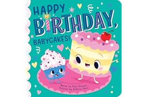 Happy Birthday, Babycakes!: A Sweet and Punny Board Book Gift of Birthday Love (Punderland)