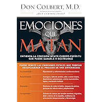 Emociones que matan: Entienda la conexión mente-cuerpo-espíritu que puede sanarle o destruirle (Nelson Pocket: Salud… book cover