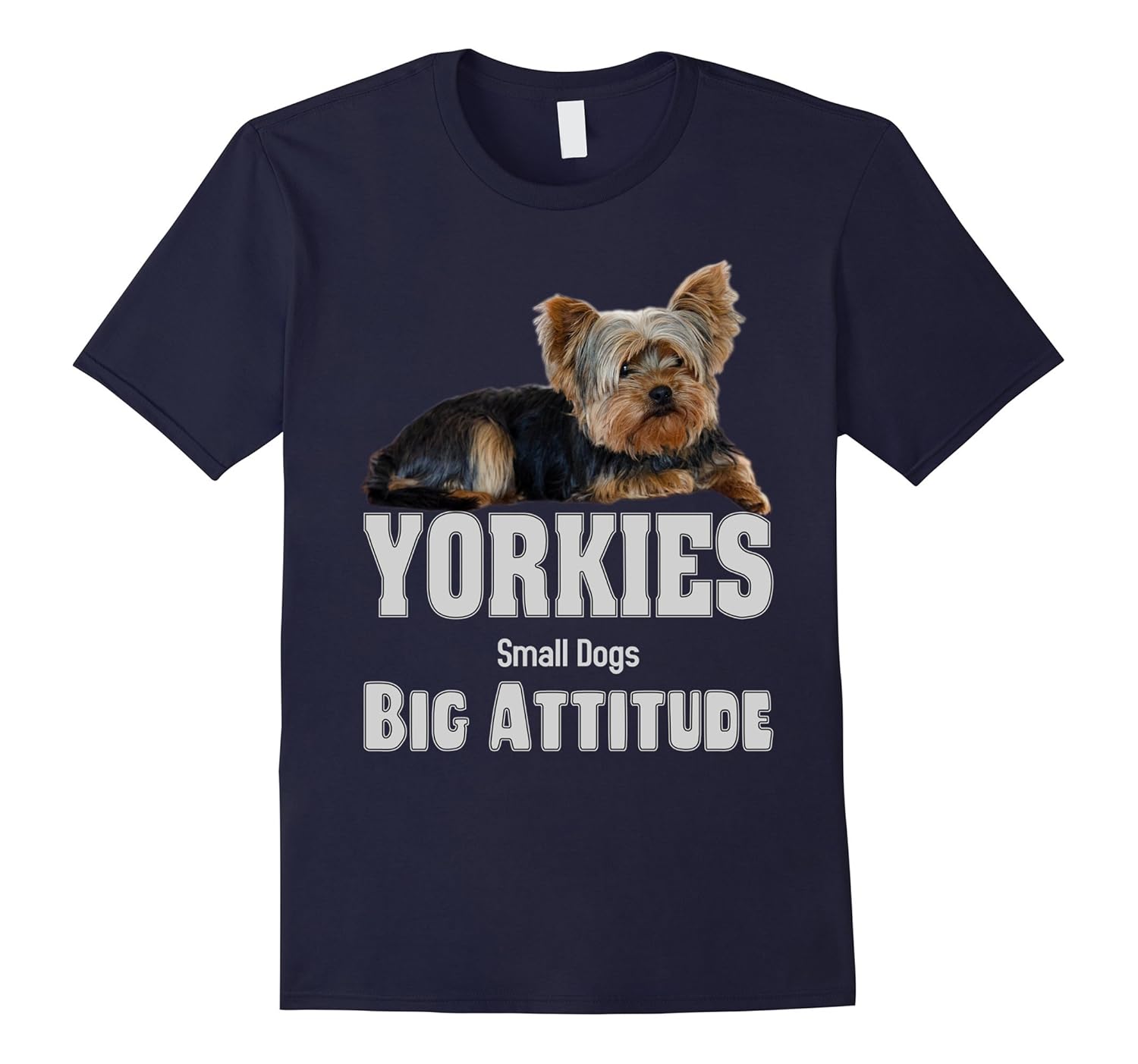 Yorkies - Small Dogs, Big Attitude Yorkie T-Shirt-ANZ