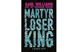Martyr Loser King: A Graphic Novel
