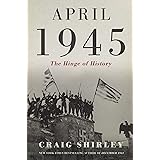 April 1945: The Hinge of History