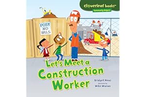 Let's Meet a Construction Worker (Cloverleaf Books ™ ― Community Helpers)