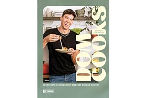 Dom Cooks: Des recettes simples pour célébrer chaque moment (NON CLASSE) (French Edition)
