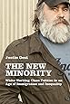 The New Minority: White Working Class Politics in an Age of Immigration and Inequality