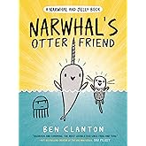 Narwhal's Otter Friend (A Narwhal and Jelly Book #4)