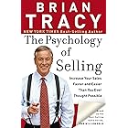 The Psychology of Selling: Increase Your Sales Faster and Easier Than You Ever Thought Possible