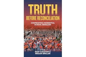 Truth Before Reconciliation: Confronting Residential School Denialism