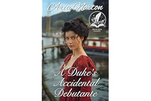 A Duke's Accidental Debutante: A Historical Regency Romance Novel (Of Dukes, Dares, and Destinies)