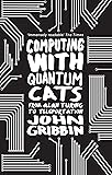 Computing with Quantum Cats: From Colossus to Qubits