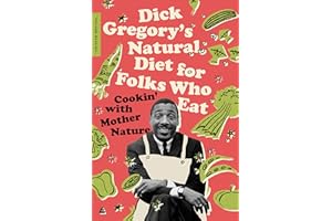 Dick Gregory's Natural Diet for Folks Who Eat: Cookin' with Mother Nature