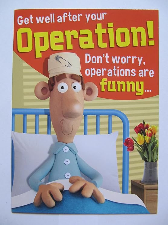 FANTASTIC FUNNY GET WELL AFTER YOUR OPERATION GET WELL GREETING CARD