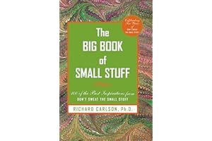 The Big Book of Small Stuff: 100 of the Best Inspirations from Don't Sweat the Small Stuff