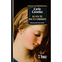Beata te che hai creduto (Italian Edition) book cover Beata te che hai creduto (Italian Edition) book cover