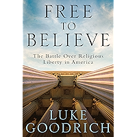 Free to Believe: The Battle Over Religious Liberty in America book cover