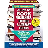 Jeff Herman’s Guide to Book Publishers, Editors & Literary Agents, 29th Edition: Who They Are, What They Want, How to Win The
