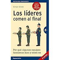 Los líderes comen al final (edición revisada): Por qué algunos equipos funcionan bien y otros no (Gestión del… book cover