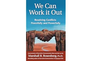 We Can Work It Out: Resolving Conflicts Peacefully and Powerfully (Nonviolent Communication Guides)