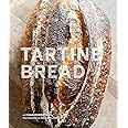 Tartine Bread (Artisan Bread Cookbook, Best Bread Recipes, Sourdough Book)