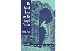 The Rise of Islam and the Bengal Frontier, 1204-1760