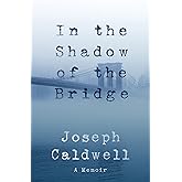 In the Shadow of the Bridge: A Memoir