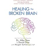 Healing the Broken Brain: Leading Experts Answer 100 Questions about Stroke Recovery