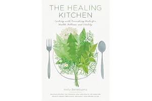 The Healing Kitchen: Cooking with Nourishing Herbs for Health, Wellness, and Vitality