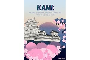 Kami: One Girl’s Personal Study of Shinto and What It Means to Her