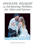 Operatic Delight: 14 Enchanting Melodies for Flute