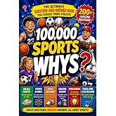 100000 Whys Book for Kids: Sports Edition: The Amazing Question-and-Answer Encyclopedia for Curious Young Athletes [Fun Facts with Trivia for Smart ... (Kids Activity Books for Young Athletes)