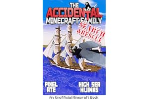 The Accidental Minecraft Family: Book 44: Search & Rescue: High Sea Hijinks