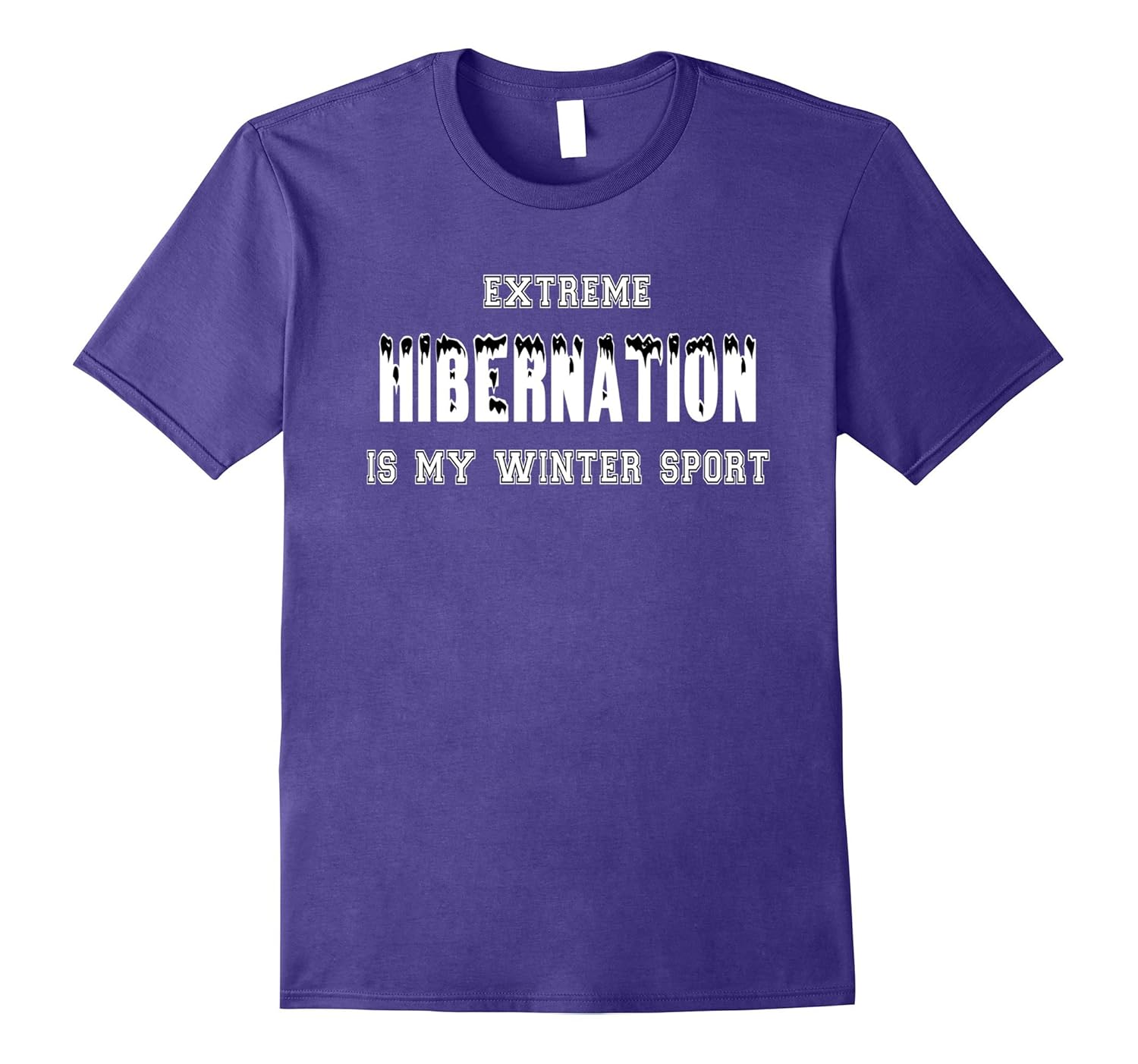 Extreme HIBERNATION is my Winter Sport Tshirt-ANZ