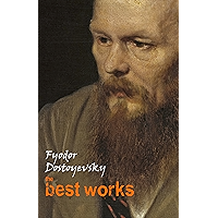 Fyodor Dostoyevsky: The Best Works book cover