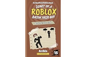 The End (Diary of a Bacon Hair Boy, Book 15) (Diary of a Roblox Bacon Hair Boy)