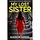 My Lost Sister: An absolutely gripping and emotional brand-new psychological thriller (Stunning Psychological Thrillers)