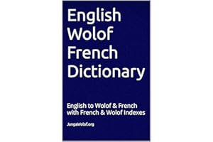 English Wolof French Dictionary: English to Wolof & French with French & Wolof Indexes