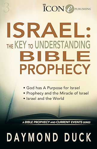Download ISRAEL: the Key to Understanding Bible Prophecy (A Bible Prophecy & Current Events Series Book 3) (English Edition) PDF