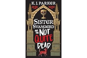 Sister Svangerd and the Not Quite Dead (The Loyal Opposition Trilogy Book 1)