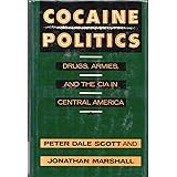Cocaine Politics: Drugs, Armies, and the CIA in Central America