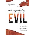 Demystifying Evil: A Biblical and Personal Exploration