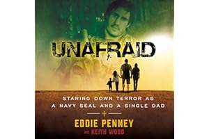 Unafraid: Staring Down Terror as a Navy SEAL and Single Dad