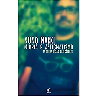 Miopia e astigmatismo: A minha visão das coisas (Portuguese Edition) book cover