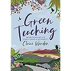 Green Teaching: Nature Pedagogies for Climate Change & Sustainability