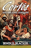 Cortés and the Aztec Conquest