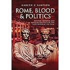 Rome, Blood & Politics: Reform, Murder and Popular Politics in the Late Republic, 133–70 BC