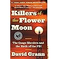 Killers of the Flower Moon: The Osage Murders and the Birth of the FBI