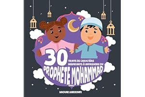 30 traits de caractère inspirants à apprendre du Prophète Mohammad: (Islam pour enfants) (30 jours d'apprentissage de l’islam