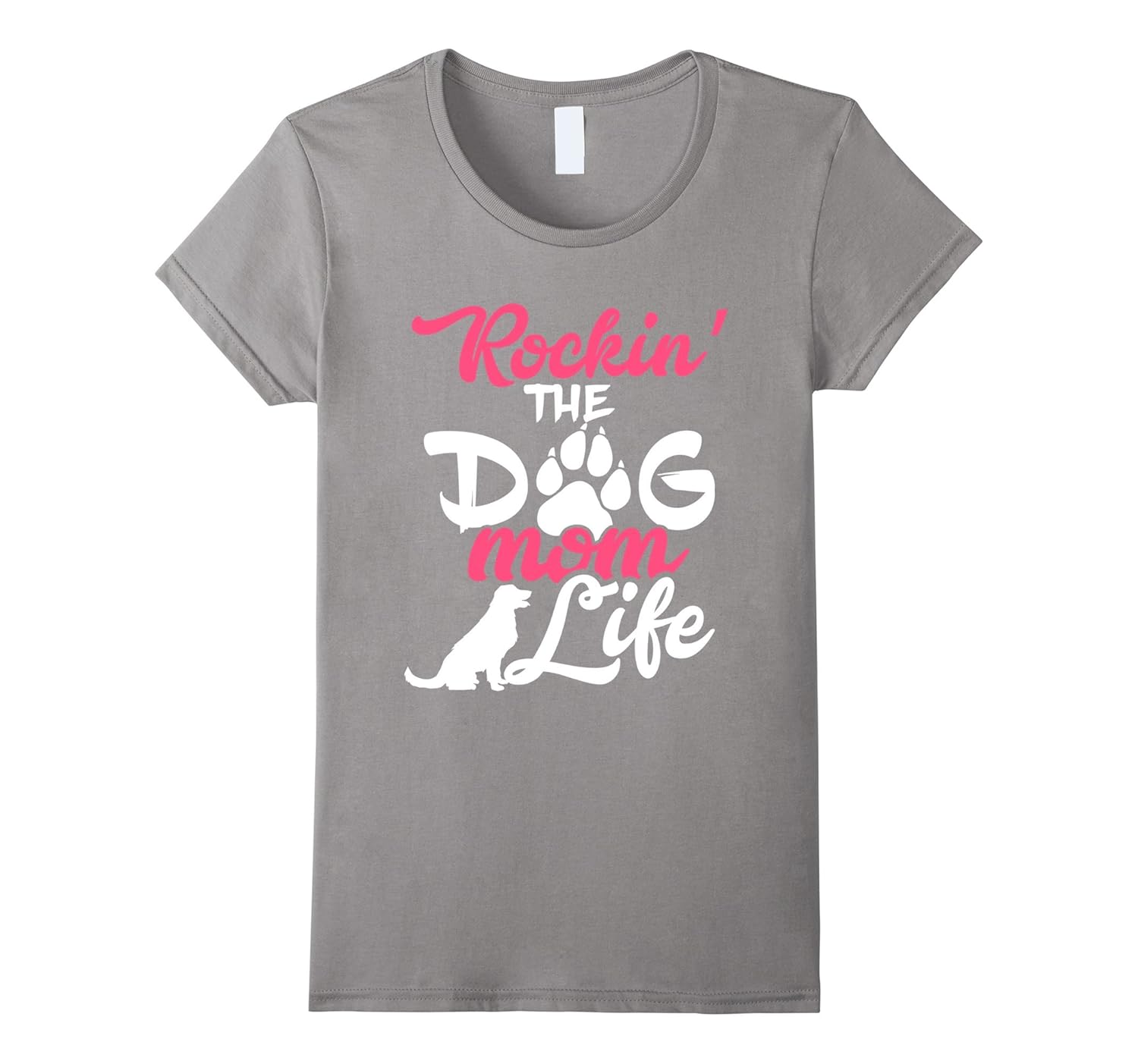 Womens Rockin' The Dog Mom Life Funny Mother Of Dog Gift T-Shirt-ANZ