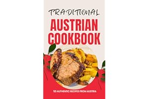 Traditional Austrian Cookbook: 50 Authentic Recipes from Austria