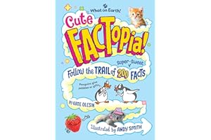 Cute FACTopia!: Follow the Trail of 200 Super-sweet Facts